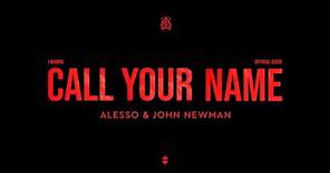 Alesso & John Newman – Call Your Name (Official Audio)