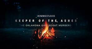 Stream now on Hulu: “Keeper of the Ashes: The Oklahoma Girl Scout Murders”