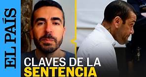 CASO ALVES | Las claves de la condena de Dani Alves por agresión sexual | EL PAÍS