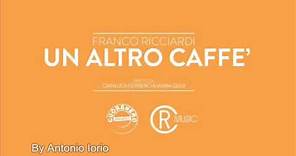 FRANCO RICCIARDI - UN ALTRO CAFFE' (HQ)