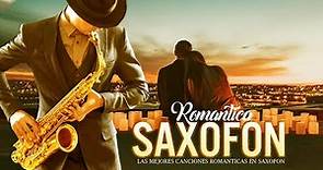 Música Romántica Instrumental Con Saxofón - 4 Horas La Mejor Música de Saxofón De Todos Los Tiempos