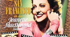Jeanette MacDonald - San Francisco And Other Jeanette MacDonald Favorites