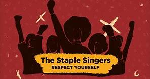 The Staple Singers - Respect Yourself (Official Lyric Video)