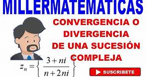 convergencia o divergencia de una sucesion compleja | Ejemplo 1 Millermatematicas