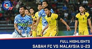 Pre-season 2022 : Full Highlights of Sabah FC vs Malaysia U-23