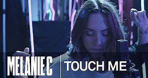 MELANIE C - Touch Me