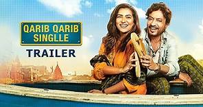 Qarib Qarib Singlle - Official Trailer | Irrfan Khan | Parvathy | Neha Dhupia | Hindi Movie