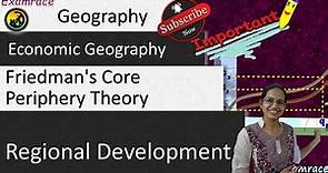 Friedman's Core Periphery Theory: Fundamentals of Geography