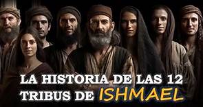 DESCUBRE LA HISTORIA DE LAS 12 TRIBUS DE ISMAEL Y SUS DESCENDIENTES