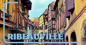 Ribeauvillé France | Alsace Wine Route | One of the Oldest & Most Beautiful towns in Alsace