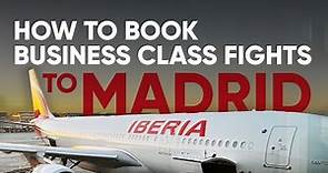 Booking Cheap Business Class Flights to Madrid | Chase or Amex Points [Step by Step How To] Iberia