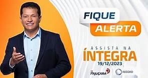 FIQUE ALERTA 19/12/2023 na íntegra | TV Pajuçara