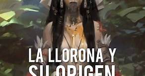 Tlacaélel - La llorona y su origen prehispánico 😱...