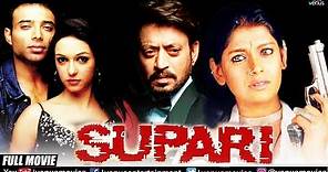 Supari (HD) | Hindi Full Movie | Uday Chopra, Nauheed, Rahul Dev, Nandita Das | Hindi Action Movies