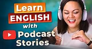 Learn English with PODCASTS — When I Was Younger...