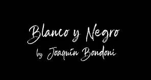Joaquín Bondoni - Blanco y Negro (Video Oficial) #joaquinbondoni #blancoynegrobondoni #alljoaquinb