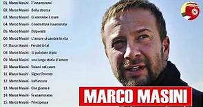 Le migliori canzoni di Marco Masini - il meglio di Marco Masini - Marco Masini migliori successi