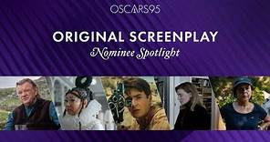 95th Oscars: Best Original Screenplay | Nominee Spotlight