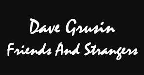 Dave Grusin - Friends And Strangers