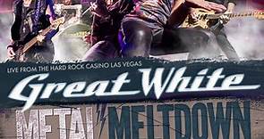Great White - Metal Meltdown - Live From The Hard Rock Casino Las Vegas