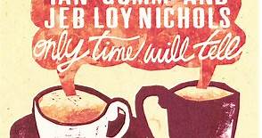 Ian Gomm And Jeb Loy Nichols - Only Time Will Tell