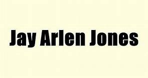 Jay Arlen Jones