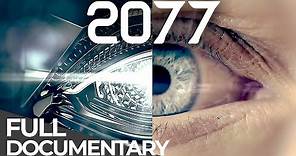 2077 - 10 Seconds to the Future | Mutation | Free Documentary