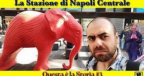Napoli Centrale: la Stazione del Sud