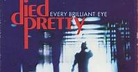 Died Pretty - Every Brilliant Eye