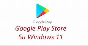 Tutorial - Installare le Applicazioni Android e il Google Play Store su Windows (11) 2021
