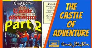 The Castle of Adventure - Enid Blyton Audiobook read by Bernard Cribbins 1995 (WORD 1038) Part 2