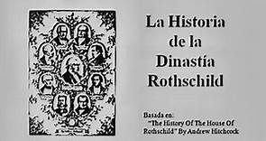 La Historia de la Dinastía Rothschild