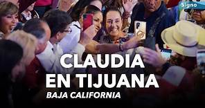 🔴 EN VIVO Claudia termina jornada en Baja California con mitin en Tijuana