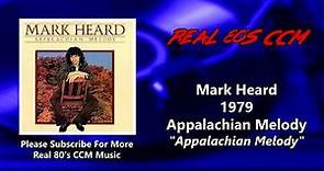 Mark Heard - Appalachian Melody (HQ)