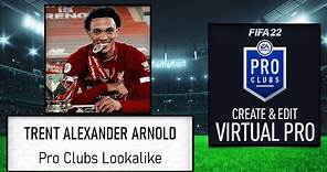 FIFA 22 - How to Create Trent Alexander Arnold - Pro Clubs Lookalike