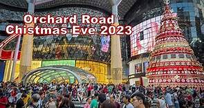 Singapore Christmas Eve 2023, Orchard Road