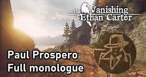 The Vanishing of Ethan Carter - Paul Prospero full monologue (Every voice line of Paul Prospero)
