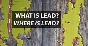 What is Lead? Where is Lead?