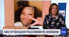HLN - The family of an Ohio teen, killed by police as she...