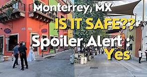 Is Monterrey Mexico A Safe City? Spoiler Alert - YES!