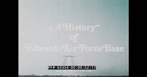 HISTORY OF EDWARDS AIR FORCE BASE "REACH BEYOND THE HORIZON" X-PLANES MUROC 63354