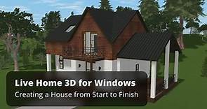 Creating a House from Start to Finish - Live Home 3D for Windows Tutorials