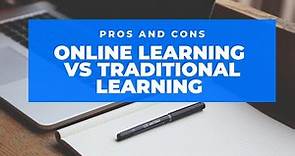 Online Learning vs. Traditional Learning #onlinelearning #traditional learning #e-learning