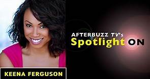 Keena Ferguson Interview | AfterBuzz TV's Spotlight On
