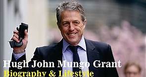 Hugh John Mungo Grant British Actor And Producer Biography & Lifestyle
