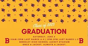 Class of 2023 Berkeley High Graduation Ceremony LAST NAMES L-Z