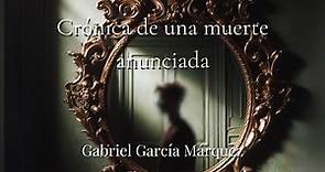 CRÓNICA DE UNA MUERTE ANUNCIADA - Gabriel García Márquez - AUDIOLIBRO