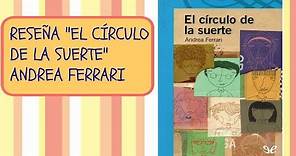 RESEÑA ILUSTRADA"El círculo de la suerte", Andrea Ferrari