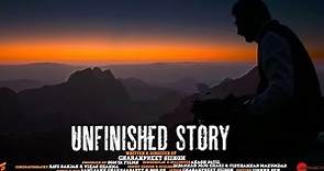 UNFINISHED STORY | OFFICIAL TRAILER | CHARANPREET SIINGH | SAMRIDHI CHANDOLA | SOMYA FILMS