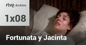 Fortunata y Jacinta: Capítulo 8 | RTVE Archivo